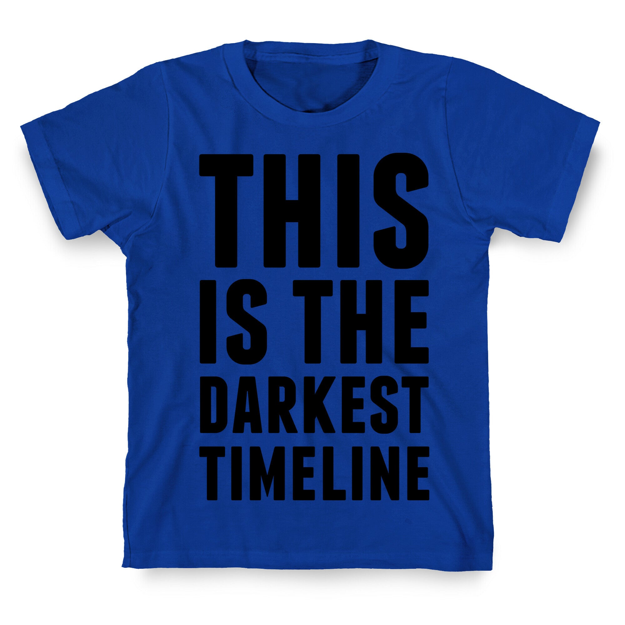 This Is The Darkest Timeline T-Shirt